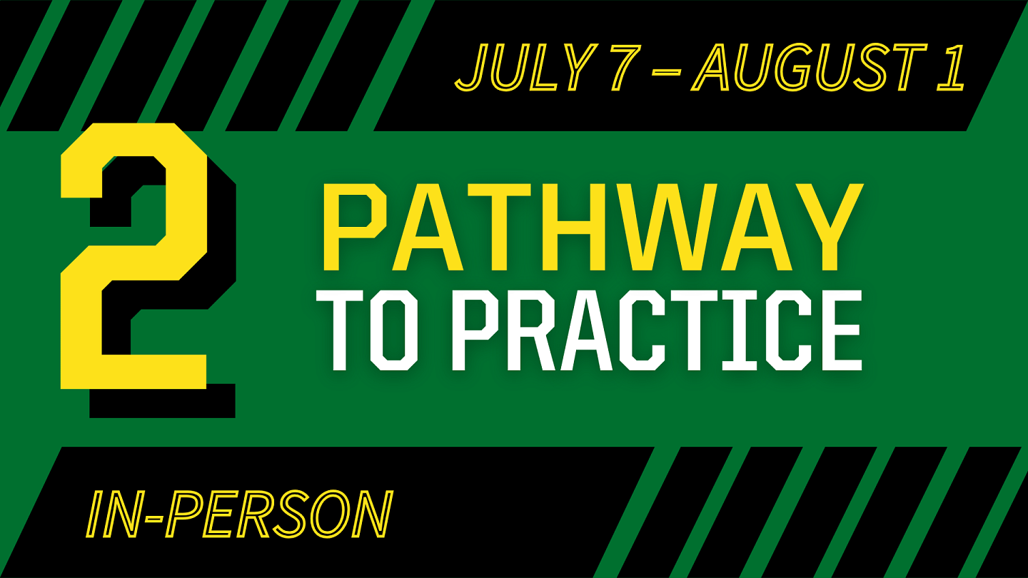 Pathway to Practice (In-Person Course): July 7-August 1