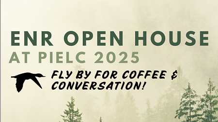 ENR Open House at PIELC 2025 - Fly by for coffee and conversation!