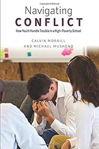 Book Cover &quot;Navigating Conflict: How Youth Handle Trouble in a High-Poverty School&quot;