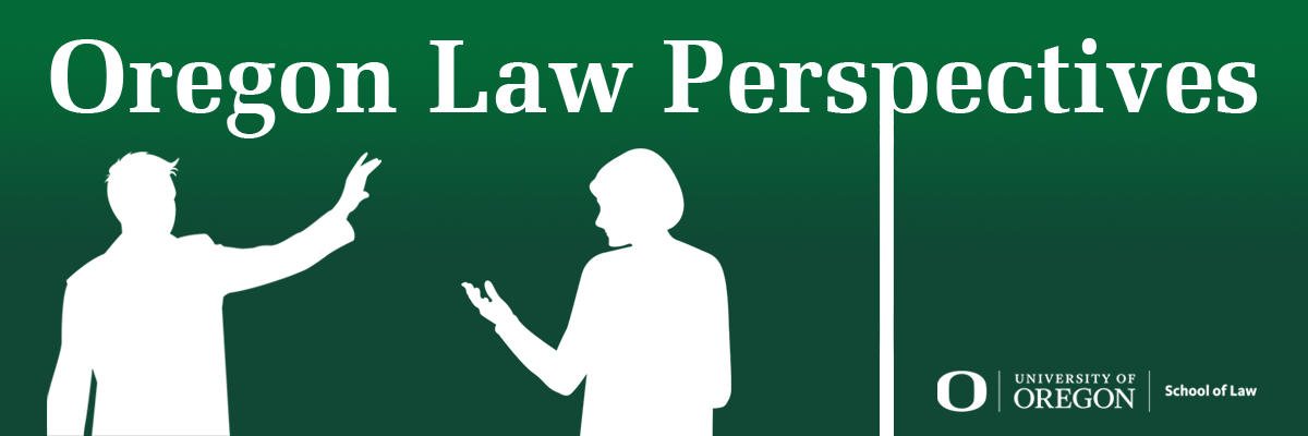 Oregon Law Perspectives