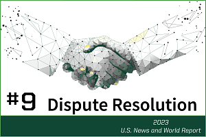 ADR #9 in Dispute Resolution in the 2023 US News and World Report