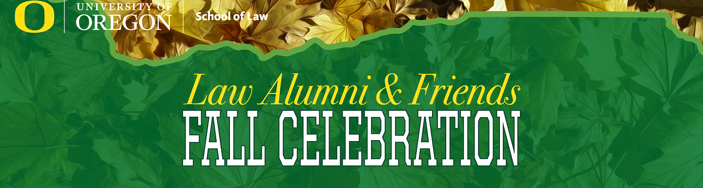 2021 Fall Celebration - yellow autumn leaves obscured by semi-transparent oregon state outline with yellow words 'law alumni & friends' in yellow letters and 'fall celebration' in white letters